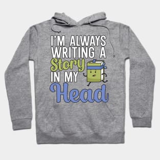 Im always writing a story in my head Hoodie